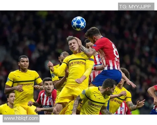 多特蒙德对阵马德里竞技精彩直播全程回顾与分析 多特蒙德对阵马德里竞技精彩直播全程回顾与分析